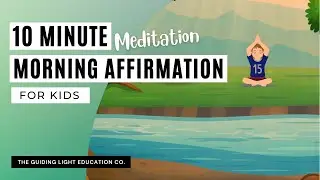 10 Minute Guided Morning Positive Affirmations for Kids