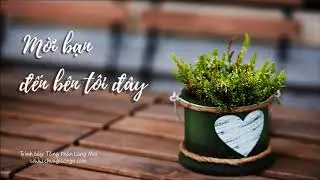 Mời bạn đến bên tôi đây