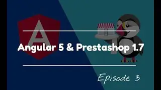 Angular 5 with Prestashop 1.7 WS | Episode 3