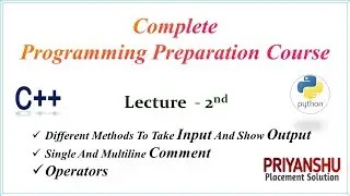 Lecture - 2 | Complete Programming Course | Input Output | Operators | CPP | Python | Campus Coding