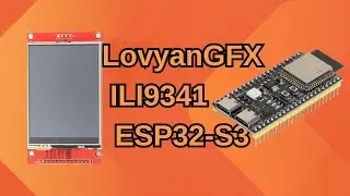 ILI9341 Display | Esp32-S3 | LovyanGFX Library Connection and Test Code