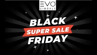 2019 Black Friday Cyber Monday Sale is ON! | EVO Gimbals - Save big now through Cyber Monday