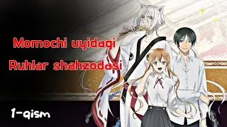 "Momochi uyidagi ruhlar shahzodasi" Anime qisqacha sharh 1-qism