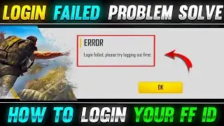 Free fire login failed please try logging out first | How to solve login error problem in free fire