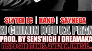 KAKO & SAYNEGA & SLYTER LC - KI CHIMIN NOU KA PRAN (Y-NOT PRODUCTIONS )