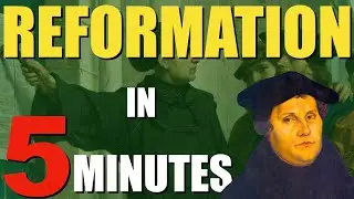 Old Version - The REFORMATION in 5 MINUTES: What you NEED TO KNOW FAST