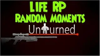 🟢Unturned🟢 Role play🟢 Random Moments🟢