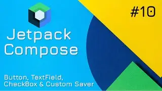 Button, TextField, CheckBox + кастомний Saver в Jetpack Compose
