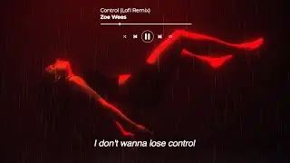 Zoe Wees - Control (Lofi Remix)