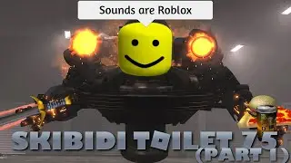 Skibidi Toilet 75 but all sounds are Roblox (part 1)