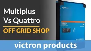 Victron Quattro Vs Multiplus