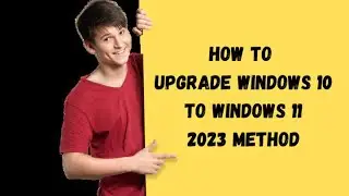 How to Upgrade Windows 10 to Windows 11