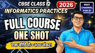 Class 12 IP One Shot | Full Couse | CBSE Boards 2024 | Informatics Practices Class 12 One Shot
