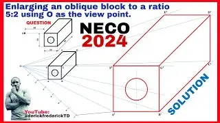 Enlarging an Oblique Block to a Ratio 5:2 Using O as View Point. NECO 2024 🇳🇬. @derickfrederickTD