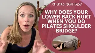 WHY DOES YOUR LOWER BACK HURT WHEN YOU DO PILATES SHOULDER BRIDGE? (AND HOW TO FIX IT)