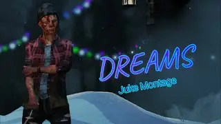Dead by Daylight - Juke Montage [DREAMS]