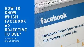 How to know which Facebook Ad objective to use?