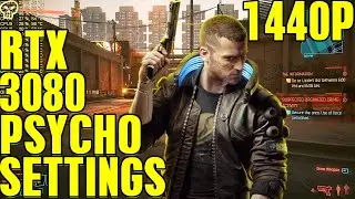 Cyberpunk 2077 Rtx 3080 Psycho Settings Performance 1440P