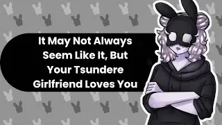 But I Do Love You! (Tsundere ASMR)