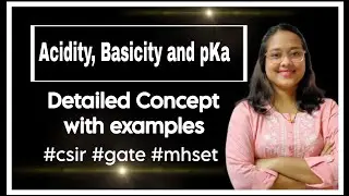 Acidity, Basicity and pKa #csirnet #csirnetchemicalsciences #gate