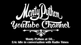 Monty Python at 50 - Eric Idle in conversation with Radio Times
