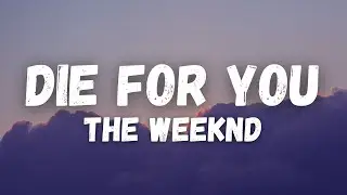 The Weeknd - Die For You (lyrics)