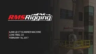 RMS Rigging - CT Scanner Machine Project