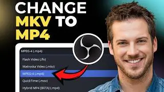 How to change video output format from MKV to MP4 in OBS Studio (Full Guide)