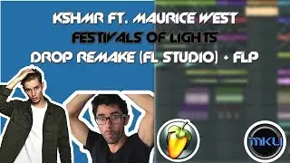 KSHMR & Maurice West - Festival Of Lights Drop Remake + Free FLP (FL Studio)