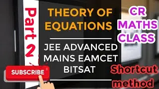Theory of equations part 2//Advanced,Mains, Eamcet, Bitsat // INTER,CBSE//CR MATHS CLASS
