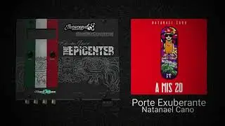 Porte Exuberante (Epicenter) - Natanael Cano × Oscar Maydon