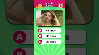 Qual é a idade dos famosos? Quiz famosos 