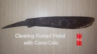 Cleaning Rusted Metal with Coca Cola