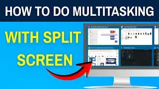 How to Do Multitasking with Split Screen in Windows 10