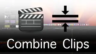 How To Combine Clips in Final Cut Pro