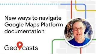Quick Tip: Learn faster with Google Maps Platform documentation
