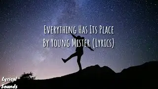 Young Mister - Everything Has Its Place Lyrics