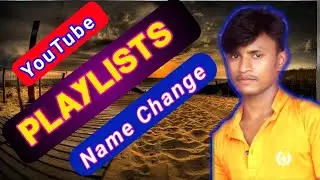 How to YouTube Playlist Name Change  Bangla ? প্লেলিস্ট নাম পরিবর্তন  মোবাইল দিয়ে।RASHEL TacH বাংলা