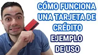 CÓMO FUNCIONA UNA TARJETA DE CRÉDITO 💳 [Ejemplo de Uso]