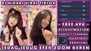 TUTORIAL JEDAG JEDUG EFEK ZOOM KEREN DJ HIKARI || FREE APK ALIGHT MOTION VERSI 3.7.1 TERBARU