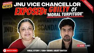 How JNU Appointed a VC Guilty of Moral Turpitude — Shocking Truth Exposed!