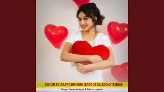 Chhori Tu Julfya Ko Karh Isaro Do Dil Raakhti Dikhe
