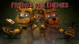 SFM FNAF ВРАГИ И ДРУЗЬЯ 2 // РУССКАЯ ОЗВУЧКА