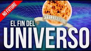 El FIN del UNIVERSO
