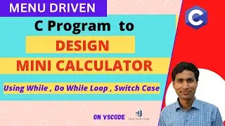 C Program to Design MINI CALCULATOR - using SWITCH case, WHILE ,DO- WHILE loop | Dilip Kumar Gangwar