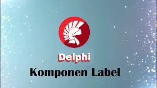 Belajar Delphi untuk Pemula - Komponen Label (Part 1)