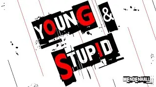 Mendenhall - Young & Stupid [Official Audio] 80's
