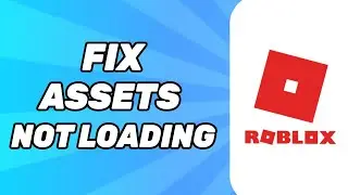 How to Fix Roblox Assets Not Loading (Problem Solved)