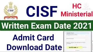 CISF Head Constable Ministerial Written Exam Date 2021 | CISF HCM Exam 2021 Admit Card Download Date