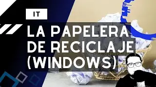 🔵 La papelera de Windows: ¿Cómo funciona?